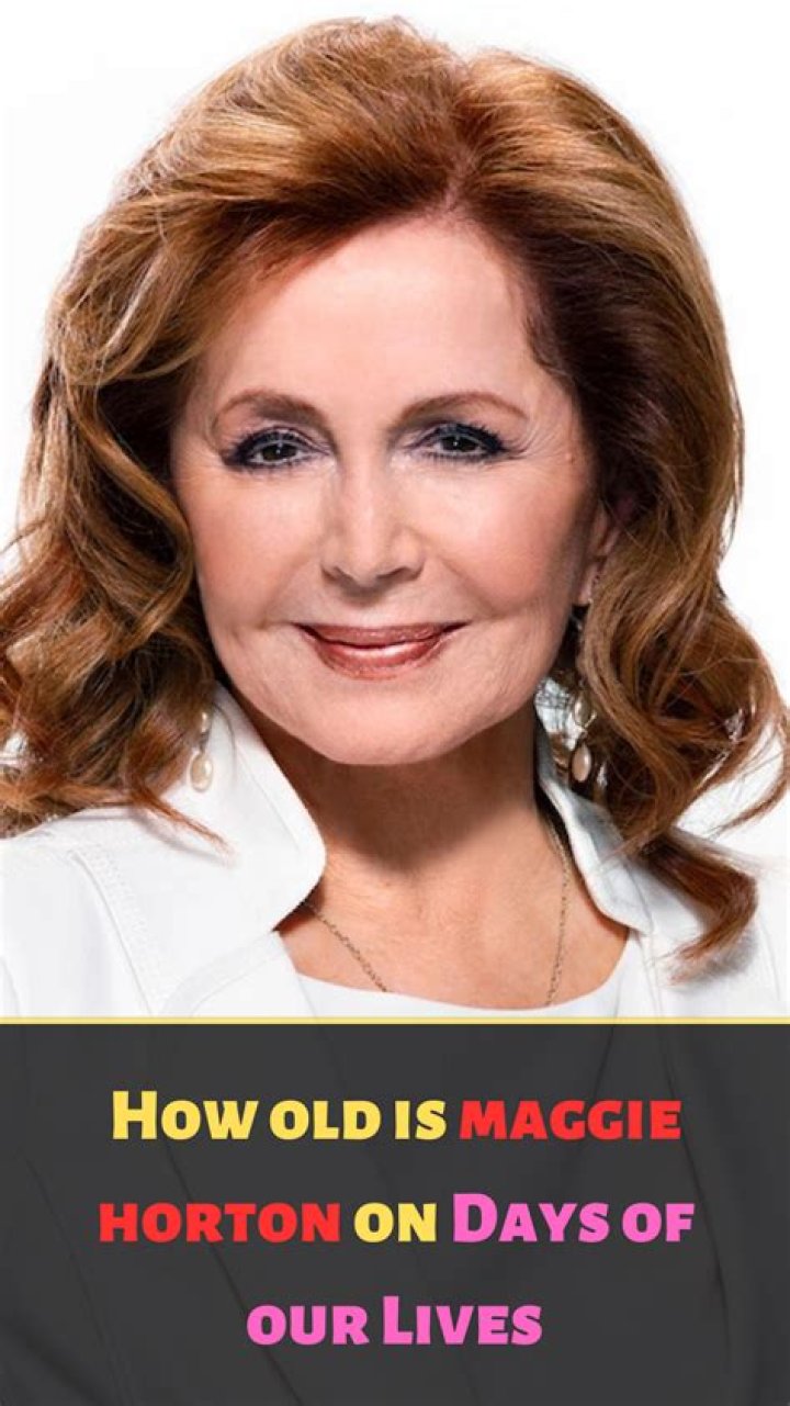 How old is Maggie Horton on Days of Our Lives?