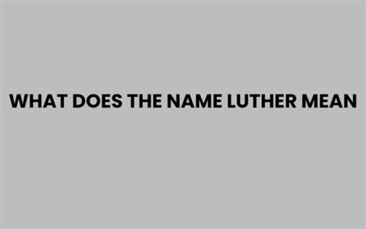 What does the name Luther mean? – Celebrity.fm – #1 Official Stars, Business & People Network, Wiki, Success story, Biography & Quotes