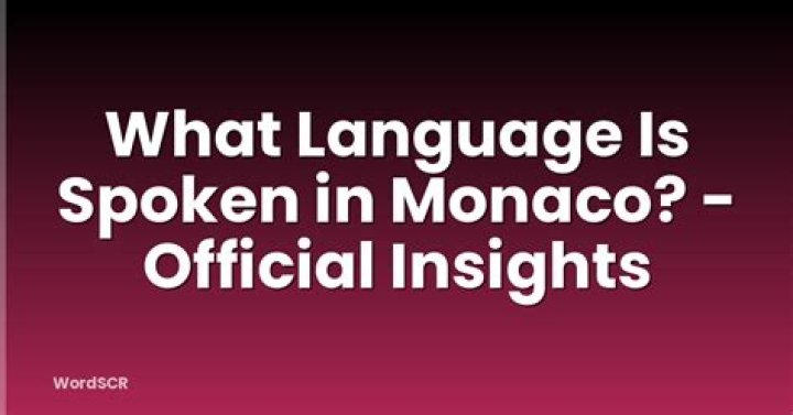 What language is spoken in Monaco? – Celebrity.fm – #1 Official Stars, Business & People Network, Wiki, Success story, Biography & Quotes