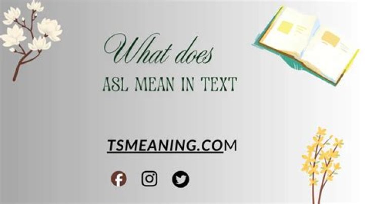 ¿Qué significa ASL en el texto? – Celebrity.fm
